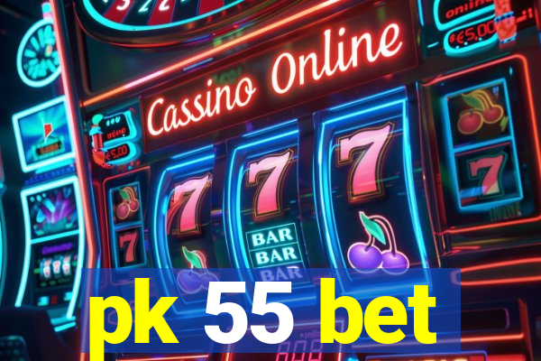 pk 55 bet